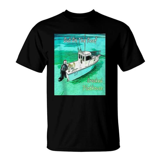 Out On The Reef Crooked Pilothouse Boat T-Shirt Out On The Reef Crooked Pilothouse Boat T-Shirt