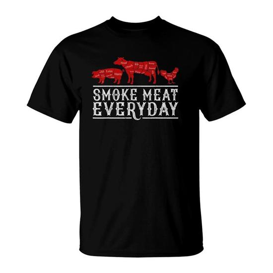 Smoke Meat Everyday Barbecue Grilling BBQ Smoker Dad Gift T-Shirt