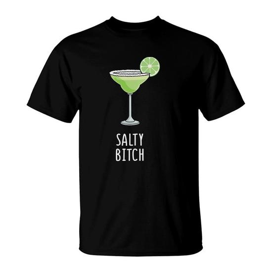 Cinco De Mayo Funny Salty Bitch T-Shirt Cinco De Mayo Funny Salty Bitch T-Shirt