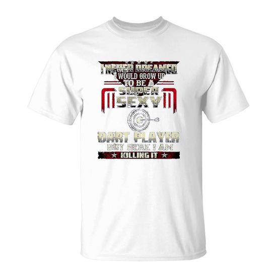 Funny Love Darts Tee Shirt For Super Sexy Players Meme Quote Funny Love Darts Tee Shirt For Super Sexy Players Meme Quote