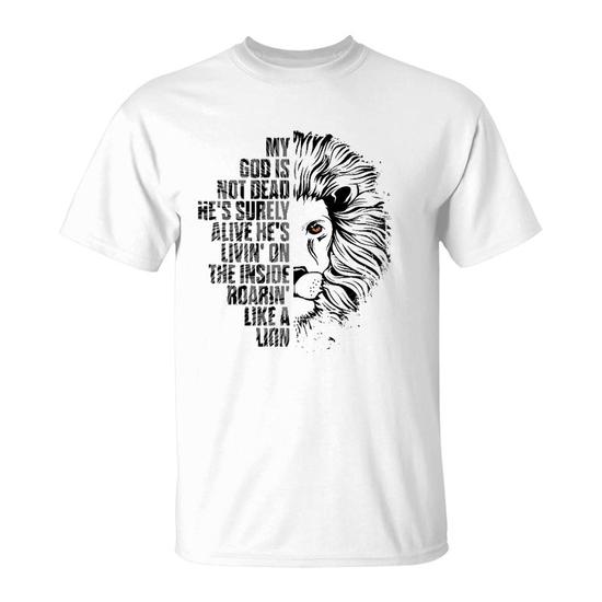 My God Is Not Dead He's Surely Alive Christian Faith T Shirt My God Is Not Dead He's Surely Alive Christian Faith T Shirt