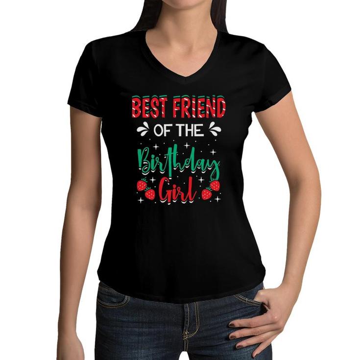 Best Friend Of The Birthday Girl Strawberry Themed Birthday Women V-Neck T-Shirt