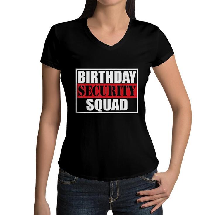 Birthday Security Squad Best Ever  Women V-Neck T-Shirt