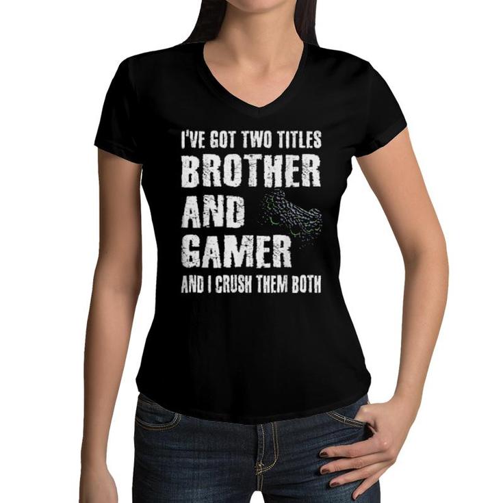 Brother And Gamer Video Games Saying Gaming Boysns  Women V-Neck T-Shirt
