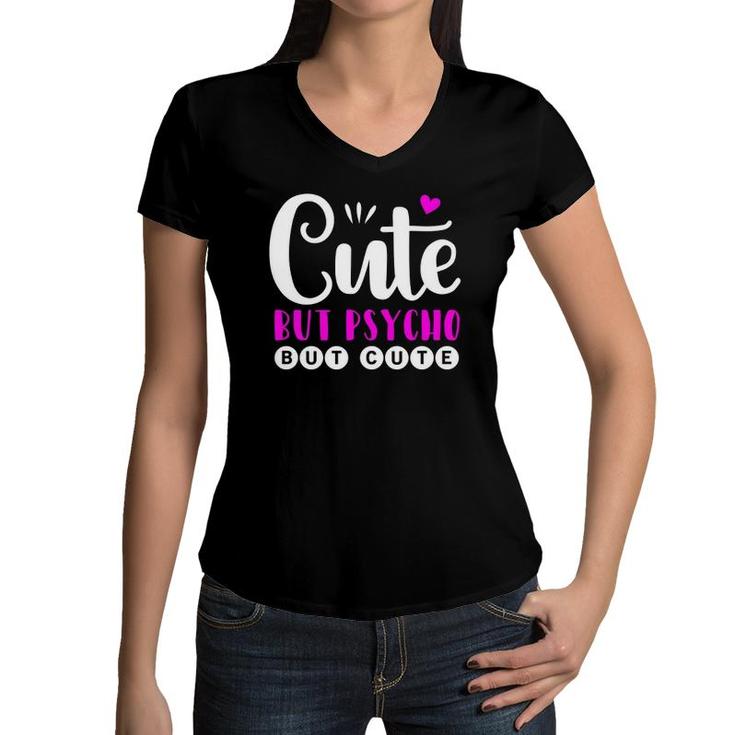 Cute But Psycho But Cute Gift Funny Girl  Women V-Neck T-Shirt