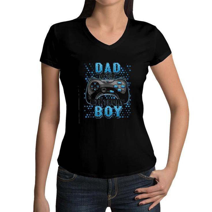  Dad Of The Birthday Boy Matching Video Gamer Birthday Party  Women V-Neck T-Shirt