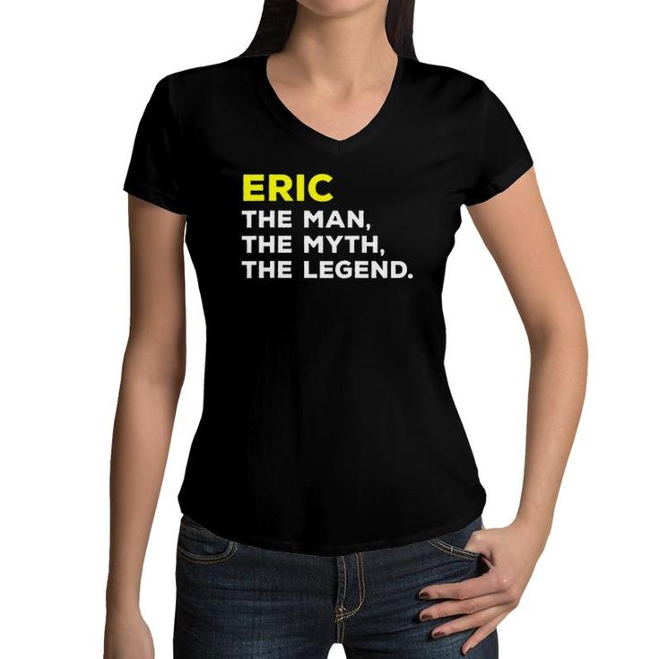 Eric Name Man Myth Legend Funny Gift Men Kids Women V-Neck T-Shirt