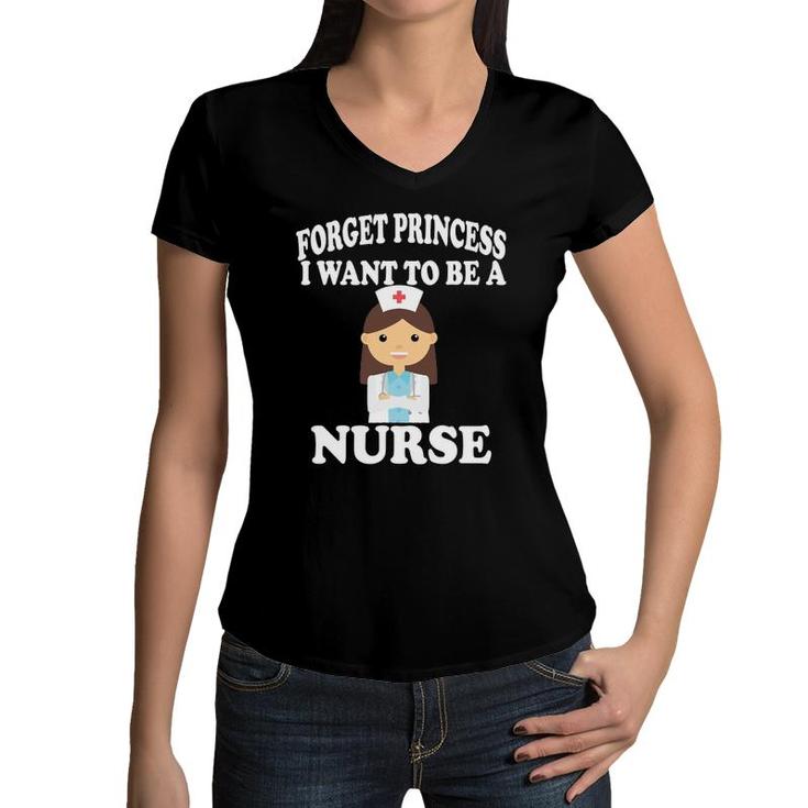 Forget Princess I Want To Be A Nurse  Girl Women V-Neck T-Shirt