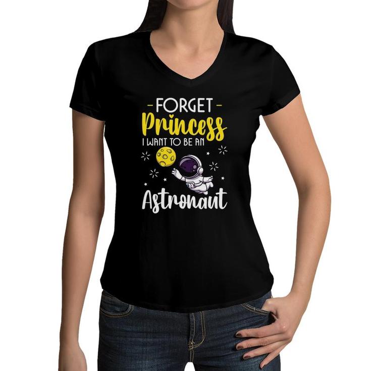Forget Princess I Want To Be An Astronaut Space Science Kids Women V-Neck T-Shirt