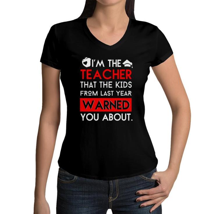 Funny Teacher The Kids From Last Year Warned You About Women V-Neck T-Shirt