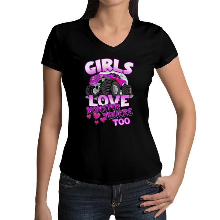 Girls Love Monster Trucks Too Cute Girls Monster Truck Women V-Neck T-Shirt