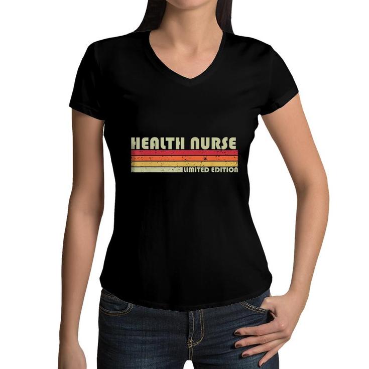 Health Nurse Funny Job Title Profession Birthday Worker Idea  Women V-Neck T-Shirt