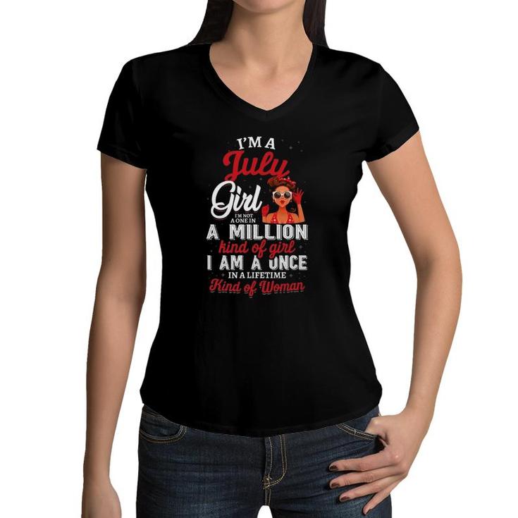 I'm A July Girl I Am Not A One In A Million Kind Of Girl Women V-Neck T-Shirt