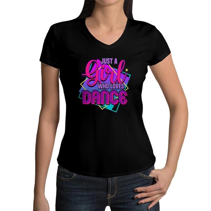 Just A Girl Who Loves Dance Ballet Breakdance Hip Hop Women V-Neck T-Shirt