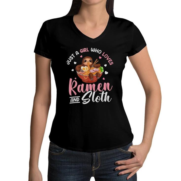 Just A Girl Who Loves Ramen And Sloth Gift Teen Girls  Women V-Neck T-Shirt