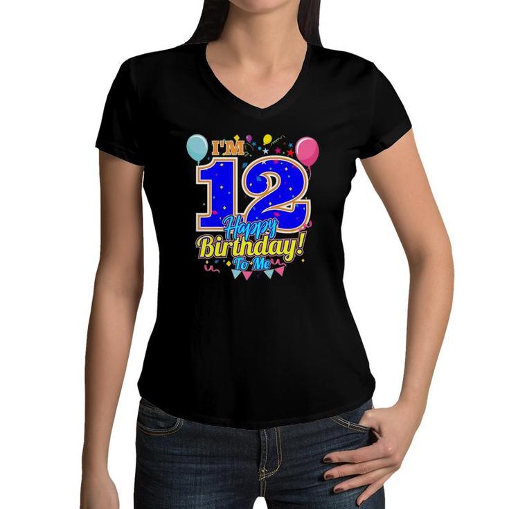 Kids I'm 12 Years Old Happy Birthday To Me 12Th Birthday Women V-Neck T-Shirt