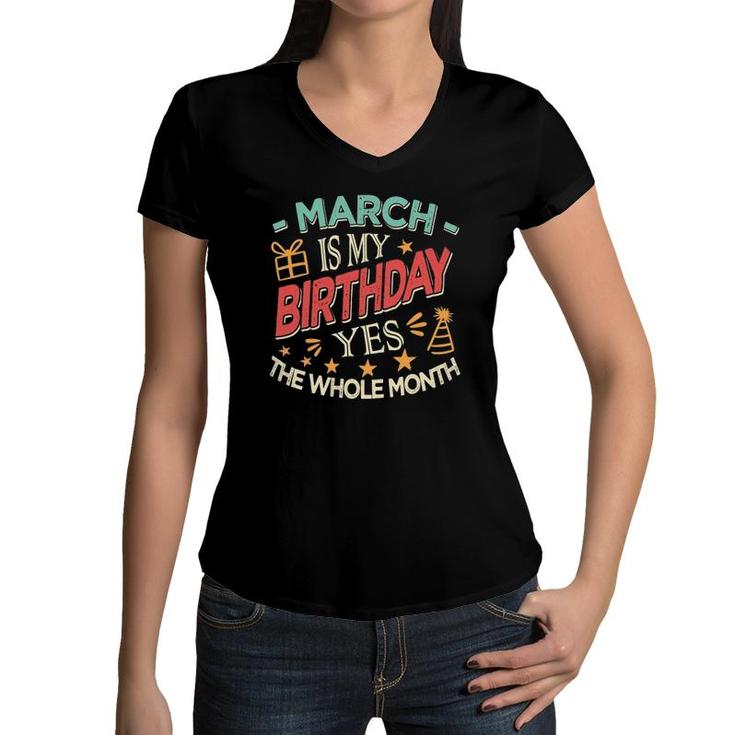 March Is My Birthday The Whole Month Vintage Boys & Girls Women V-Neck T-Shirt