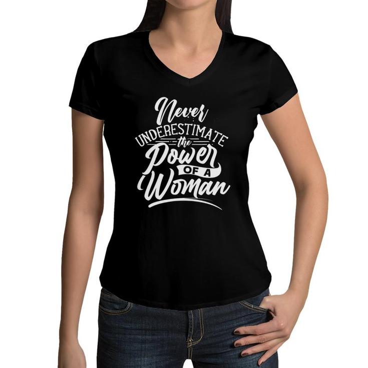 Never Underestimate The Power Of A Woman Female Girl Women V-Neck T-Shirt