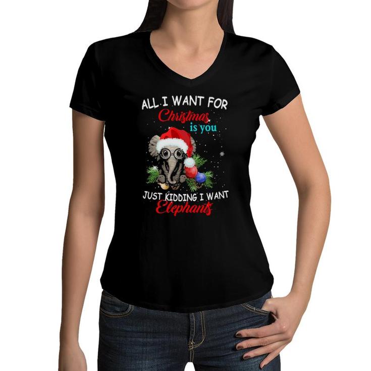 Official All I Want For Christmas Is You Just Kidding I Want Elephant Funny  Women V-Neck T-Shirt