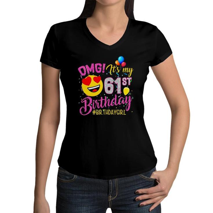 Omg It's My 61St Birthday Girl S 61 Years Old Birthday Women V-Neck T-Shirt