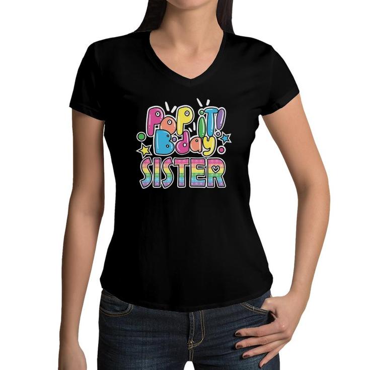 Pop It Sister From Birthday Girl Or Boy Fidget Women V-Neck T-Shirt