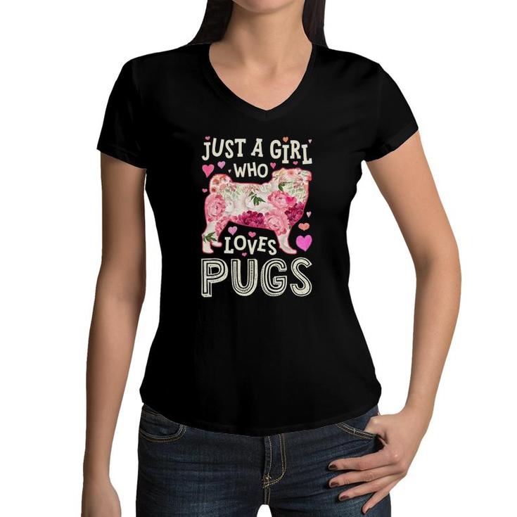 Pug Just A Girl Who Loves Pugs Dog Flower Women Floral Women V-Neck T-Shirt