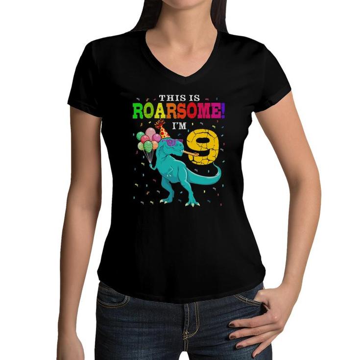 Roarsome I'm 9 Birthday Boy Dinosaur 9 Years Old Dino Lover Women V-Neck T-Shirt