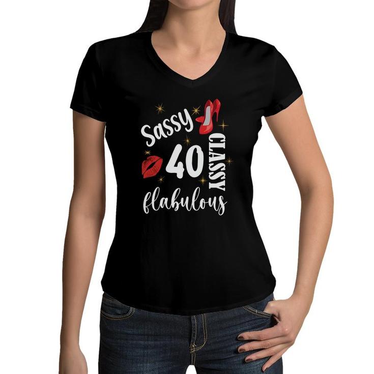 Sassy Classy Fabulous 40 Girl Happy 40Th Birthday Women V-Neck T-Shirt