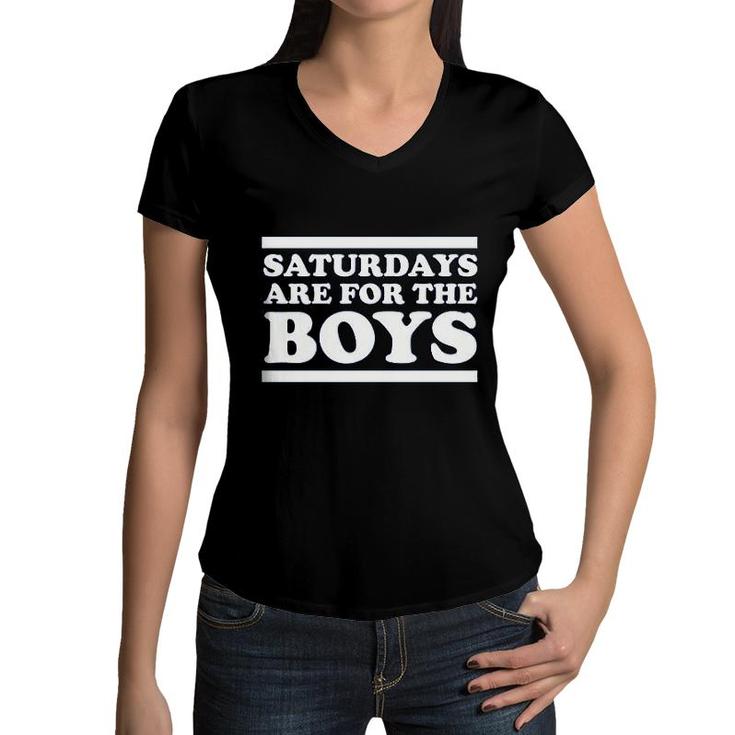 Saturdays Are For The Boys Women V-Neck T-Shirt