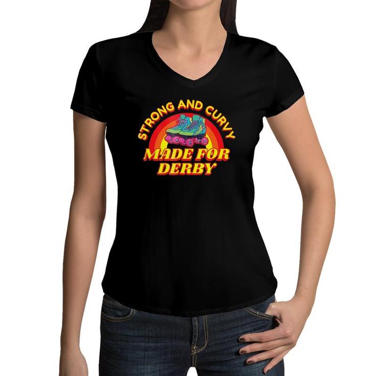 Strong And Curvy Made For Derby Roller Derby Girl Women V-Neck T-Shirt