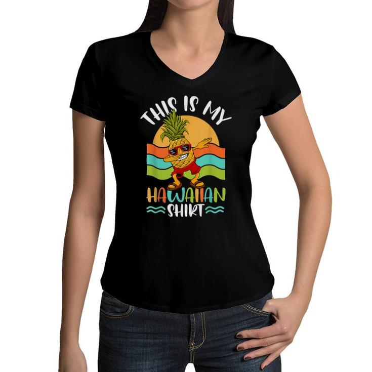 This Is My Hawaiian  Pineapple Hawaiian Girls  Women V-Neck T-Shirt