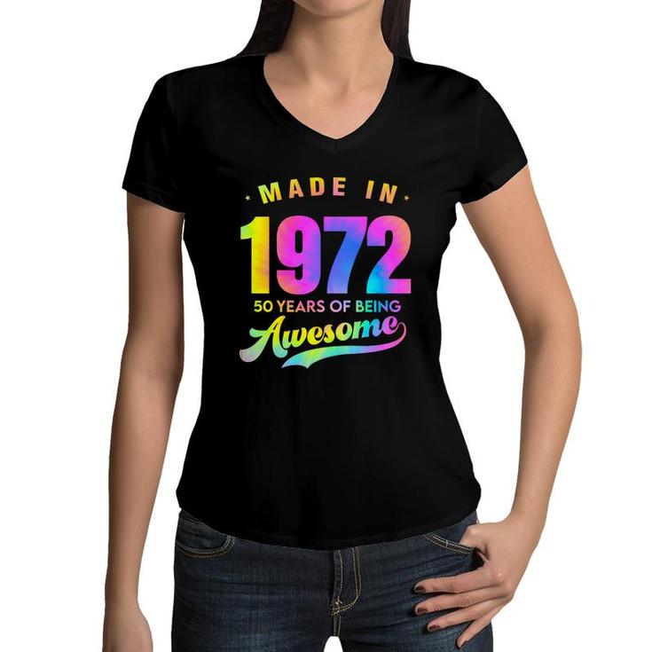 Tie Dye 50Th Birthday 50 Years Old Awesome Made In 1972 Women V-Neck T-Shirt