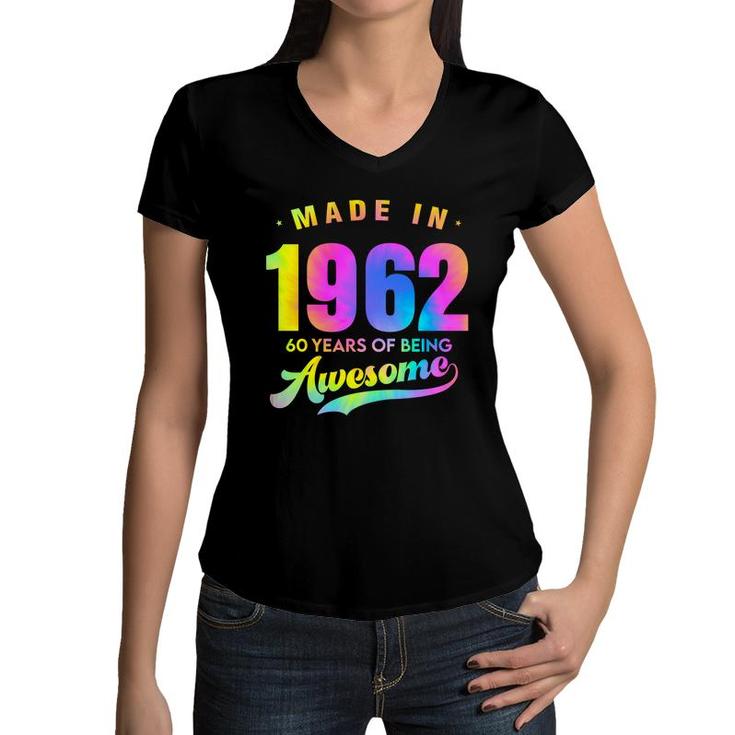 Tie Dye Happy 60Th Birthday 60 Years Old Awesome Made In 1962 Women V-Neck T-Shirt