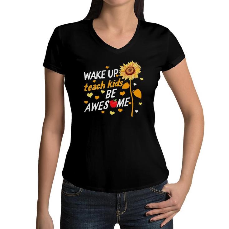 Wake Up Teach Kids Be Awesome Preschool Elementary Teacher Women V-Neck T-Shirt