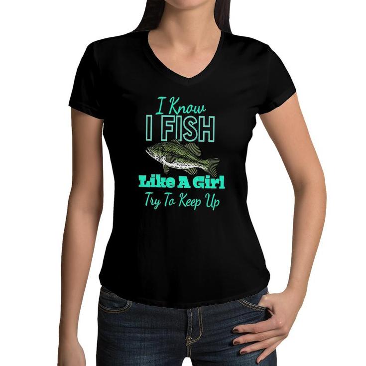 Womens Fishing S For Women I Fish Like A Girl Funny Fishing Women V-Neck T-Shirt