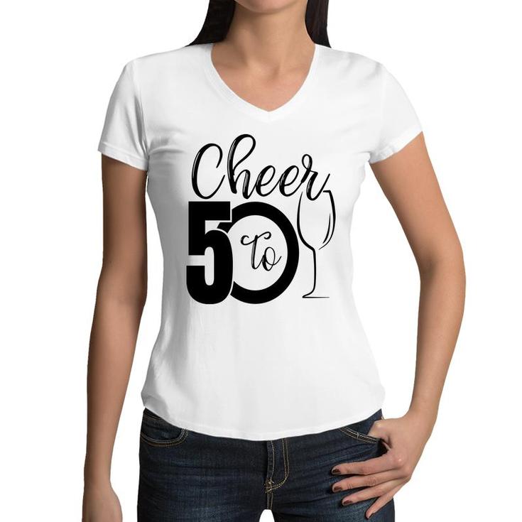 50Th Birthday Gift Cheer To 50 Birthday Party Women V-Neck T-Shirt