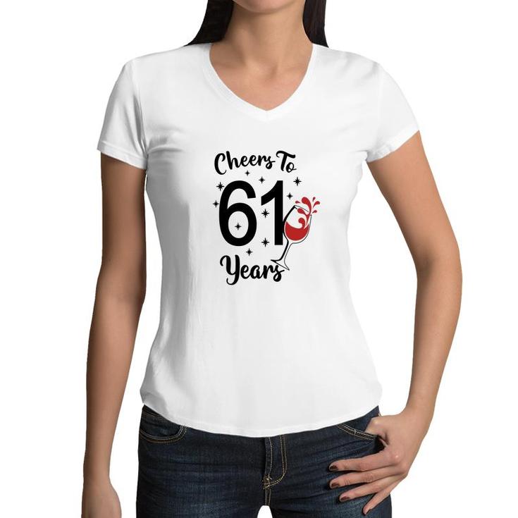 Cheers To 61 Years Happy 61Th Birthday Women V-Neck T-Shirt