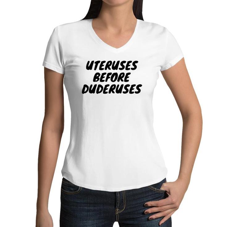 Funny Uteruses Before Duderuses For Girl Saying Gift Women V-Neck T-Shirt