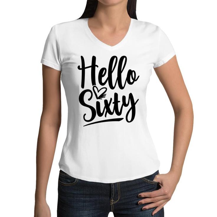 Hello Sixty Impression Fonts 60Th Birthday Women V-Neck T-Shirt