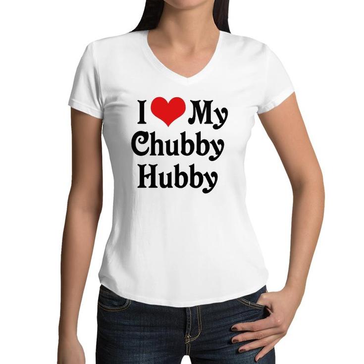 I Love Heart My Chubby Hubby Boyfriend Girlfriend Lovers Women V-Neck T-Shirt