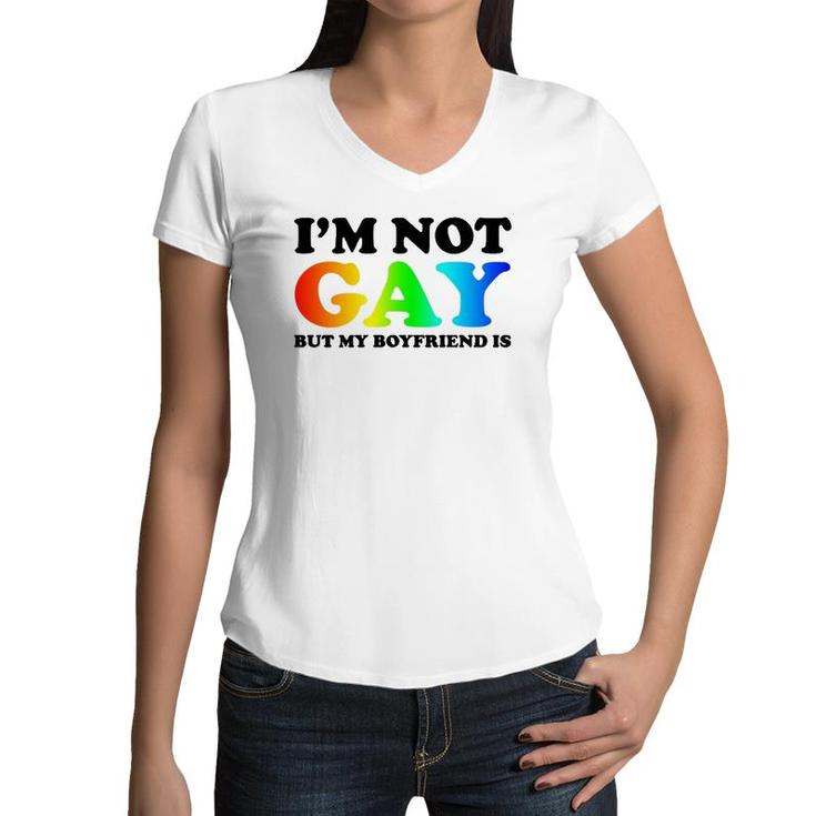 I'm Not Gay But My Boyfriend Is Gay Pride Lgbt For Gay Mens Women V-Neck T-Shirt