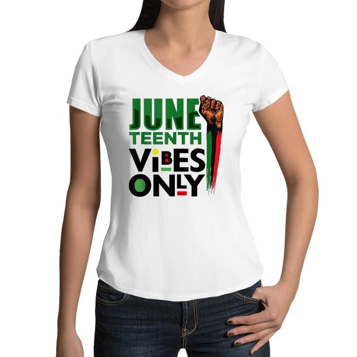 Juneteenth Vibes Only Celebrate Freedom Black Men Women Kids  Women V-Neck T-Shirt