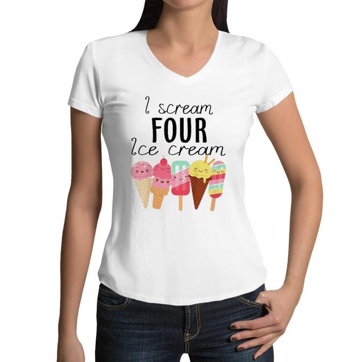Kids I Scream Four Ice Cream 4Th Birthday Boy Girl 4 Years Old Women V-Neck T-Shirt