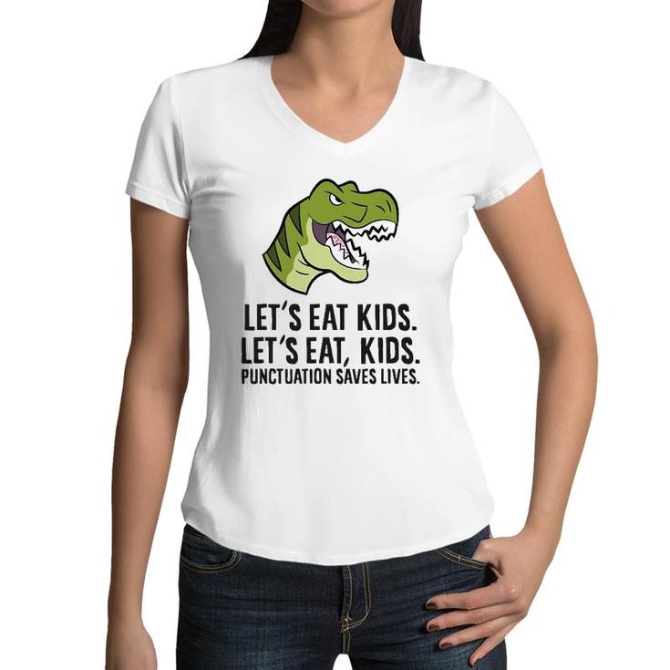 Let's Eat Kids Punctuation Saves Lives Funny Grammer Women V-Neck T-Shirt