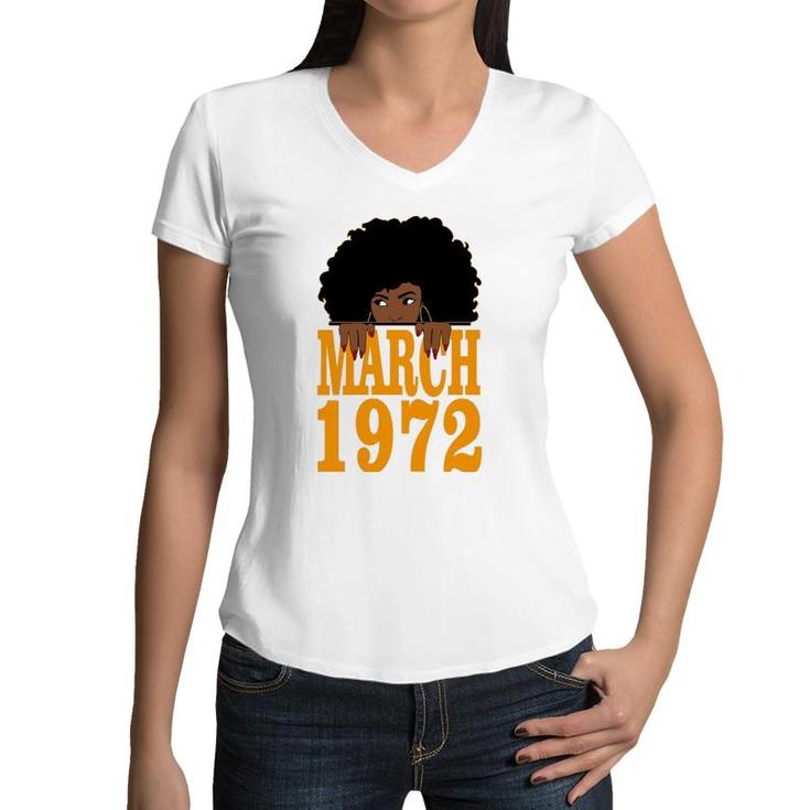 March 1972 50Th Birthday 50 Years Old Black Women Girls Women V-Neck T-Shirt
