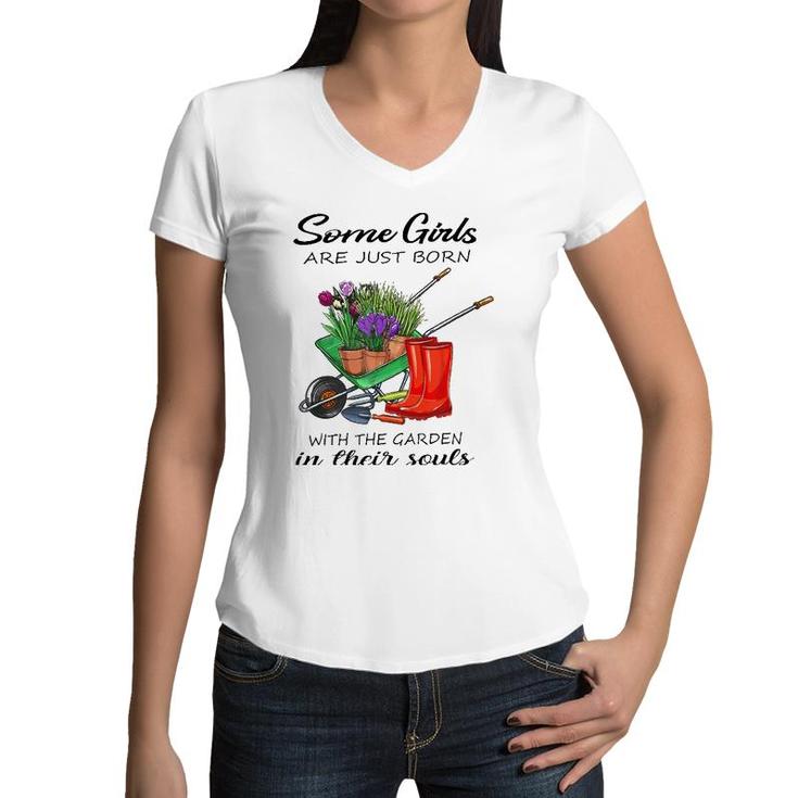 Some Girl Are Just Born With The Garden In Their Souls Lover Women V-Neck T-Shirt