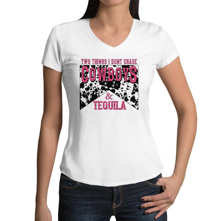 Two Things We Don't Chase Cowboys And Tequila Cowhide Women V-Neck T-Shirt