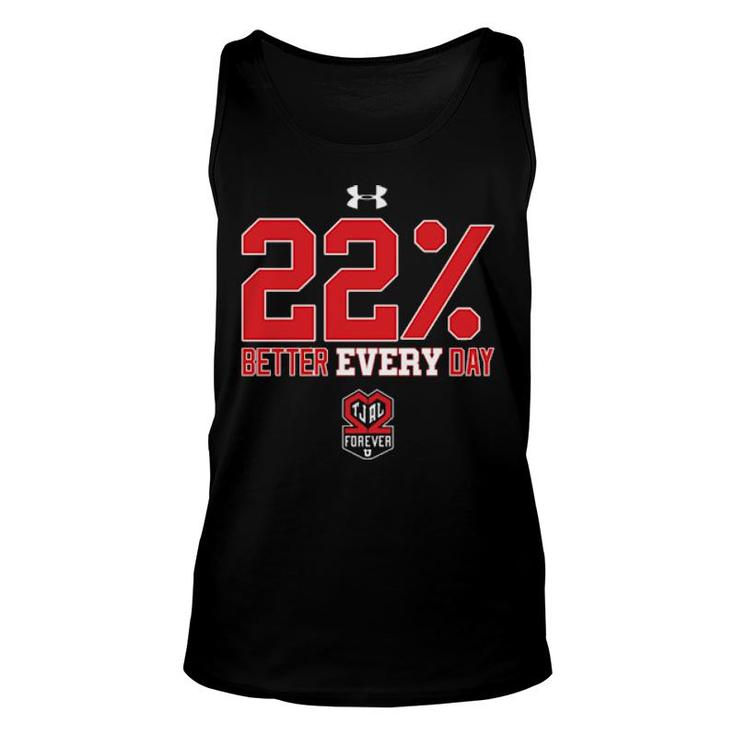 22' Better Every Day Tjal Forever  Unisex Tank Top