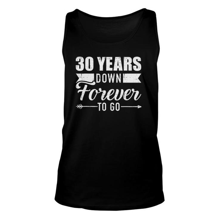 30 Years Down Forever To Go For 30Th Wedding Anniversary Unisex Tank Top