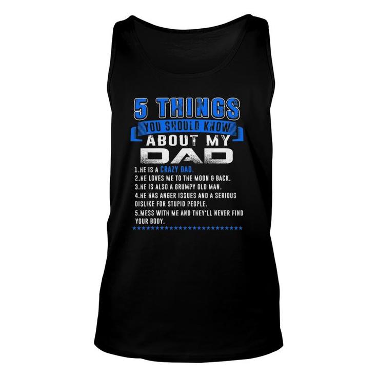 5 Things You Should Know About My Dad Father's Day Funny Unisex Tank Top